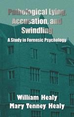 Pathological Lying, Accusation, and Swindling: a Study in Forensic Psychology