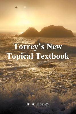 Torrey's New Topical Textbook - R. A. Torrey - cover