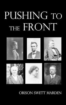 Pushing to the Front, Fully Illustrated - Orison Swett Marden - cover
