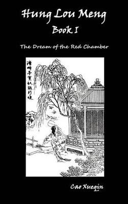 Hung Lou Meng, Book I Or, the Dream of the Red Chamber, a Chinese Novel in Two Books - Cao Xueqin - cover