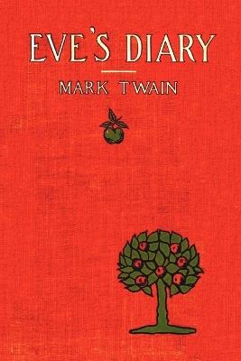 Eve's Diary, Complete with >50 Illustrations - Mark Twain - cover