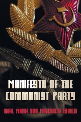Manifesto Of The Communist Party - The Communist Manifesto - Karl Marx,Friedrich Engels - cover