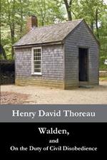Walden, and On the Duty of Civil Disobedience