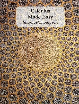 Calculus Made Easy - Silvanus P Thompson - cover
