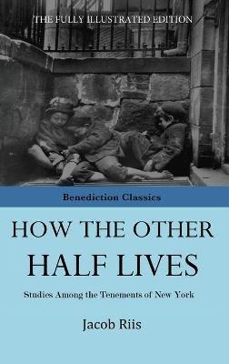 How The Other Half Lives - Jacob Riis - cover