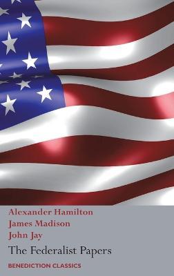 The Federalist Papers, Including the Constitution of the United States: (New Edition) - Alexander Hamilton,John Jay,James Madison - cover