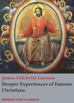 Deeper Experiences of Famous Christians. (Complete and Unabridged.) - James Gilchrist Lawson - cover