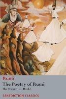 The Poetry of Rumi: The Masnavi -- Book I - Rumi - cover