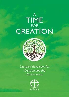 A Time for Creation: Liturgical resources for Creation and the Environment - cover