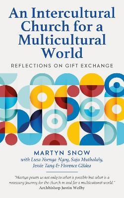 An Intercultural Church for a Multicultural World: Reflections on gift exchange - Martyn Snow - cover