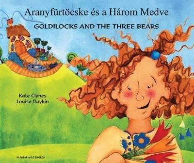 Goldilocks & the Three Bears in Hungarian & English - Kate Clynes - cover
