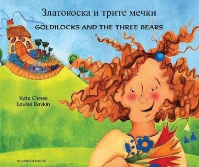 Goldilocks & the Three Bears in Bulgarian and English - Kate Clynes - cover