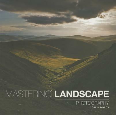 Mastering Landscape Photography - D Taylor - cover