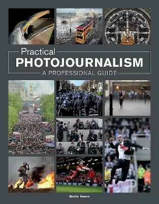 Practical Photojournalism: A Professional Guide - Martin Keene - cover