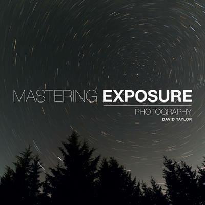 Mastering Exposure - D Taylor - cover