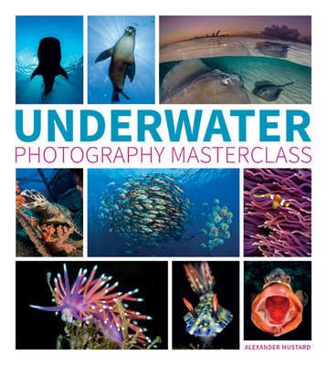 Underwater Photography Masterclass - A Mustard - cover