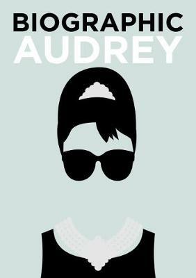 Biographic: Audrey: Great Lives in Graphic Form - Sophie Collins - cover