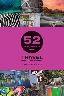 52 Assignments: Travel Photography - A Zacharias - cover