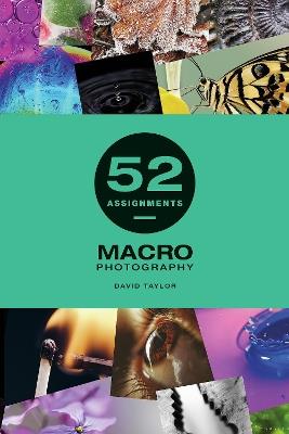 52 Assignments: Macro Photography - David Taylor - cover