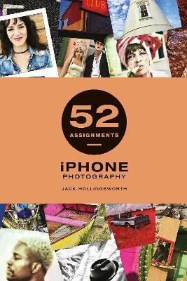 52 Assignments: iPhone Photography - Jack Hollingsworth - cover