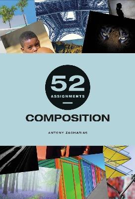 52 Assignments: Composition - Antony Zacharias - cover