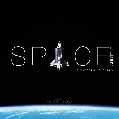 Space Shuttle: A Photographic Journey - Luke Wesley Price - cover