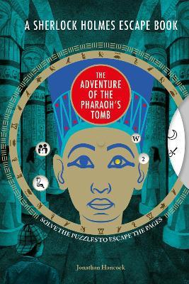A Sherlock Holmes Escape Book: The Adventure of the Pharaoh’s Tomb: Solve the Puzzles to Escape the Pages - Jonathan Hancock - cover