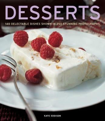 Desserts: 140 delectable desserts shown in 250 stunning photographs - cover