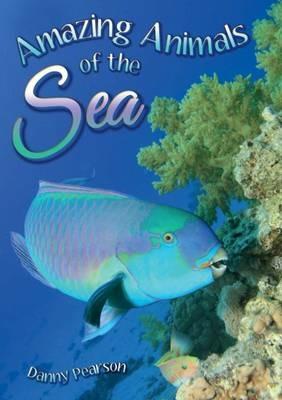 Amazing Animals of the Sea - Danny Pearson - cover
