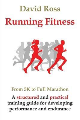 Running Fitness - From 5K to Full Marathon - David Ross - cover