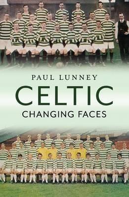 Celtic: Changing Faces - Paul Lunney - cover