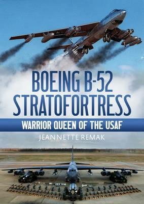 Boeing B-52 Stratofortress: Warrior Queen of the USAF - Jeanette Remak - cover