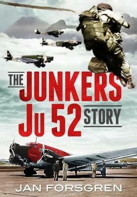 The Junkers Ju 52 Story - Jan Forsgren - cover