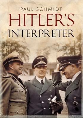 Hitler's Interpreter - Paul Schmidt - cover