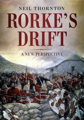 Rorke's Drift: A New Perspective - Neil Thornton - cover