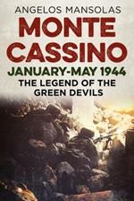 Monte Cassino January-May 1944: The Legend of the Green Devils