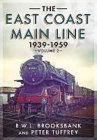 The East Coast Main Line 1939-1959 - Peter Tuffrey,B. W. L. Brooksbank - cover
