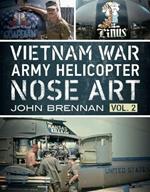 Vietnam War Army Helicopter Nose Art: Vol 2