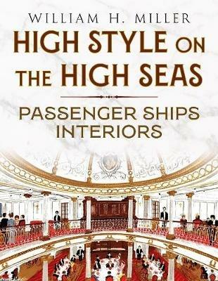 High Style on the High Seas: Passenger Ships Interiors - William Miller - cover