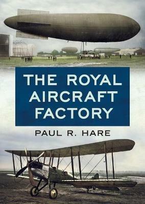 The Royal Aircraft Factory - Paul R. Hare - cover