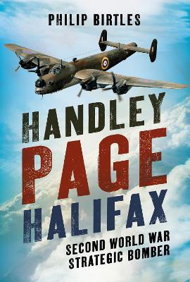 Handley Page Halifax: Second World War Strategic Bomber - Philip Birtles - cover