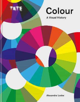 Tate: Colour: A Visual History - Alexandra Loske - cover