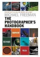 The Photographer's Handbook: Equipment | Technique | Style