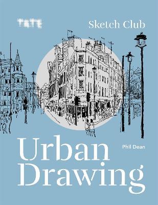 Tate: Sketch Club Urban Drawing - Phil Dean - cover