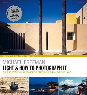 Light & How to Photograph It - Michael Freeman - cover