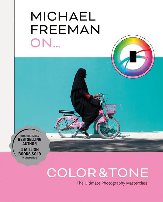 Michael Freeman On... Color & Tone