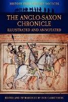 The Anglo-Saxon Chronicle: Illustrated & Annotated - cover