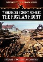 Wehrmacht Combat Reports: The Russian Front - cover