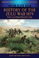 History of the Zulu War 1879 - The Illustrated Edition - Alexander Wilmot - cover