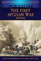 The First Afghan War 1839-1842